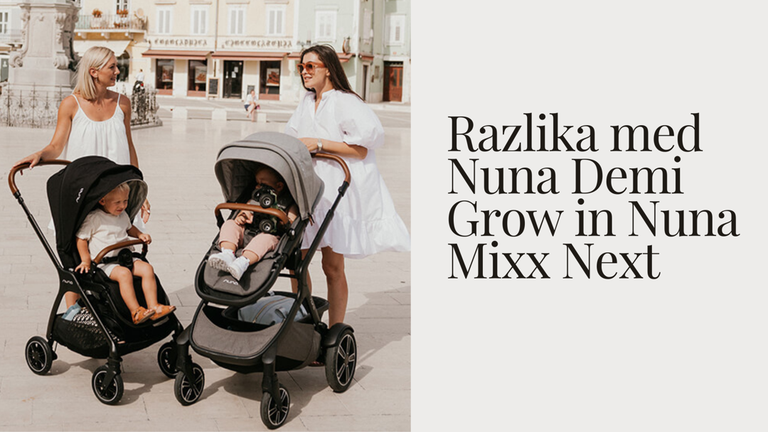 Razlika med otroškim vozičkom Nuna Demi Grow in Nuna MIXX Next